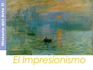 El Impresionismo Siglo XIX
El Impresionismo
 