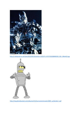 http://i.dailymail.co.uk/i/pix/2013/05/16/article-2325371-197375D2000005DC-194_306x423.jpg

http://img.photobucket.com/albums/v51/tournamentmaster2000_au/bender-1.gif

 