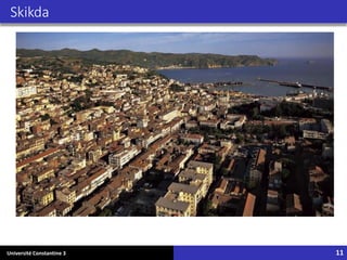 Université Constantine 3 11
Skikda
 