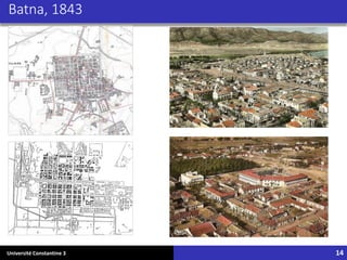 Université Constantine 3
Batna, 1843
14
 
