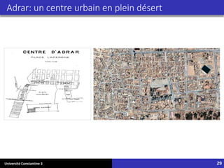 Université Constantine 3 29
Adrar: un centre urbain en plein désert
 