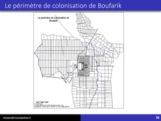Université Constantine 3 36
Le périmètre de colonisation de Boufarik
 