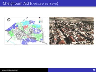 Université Constantine 3 40
Chelghoum Aïd (Châteaudun-du-Rhumel)
 