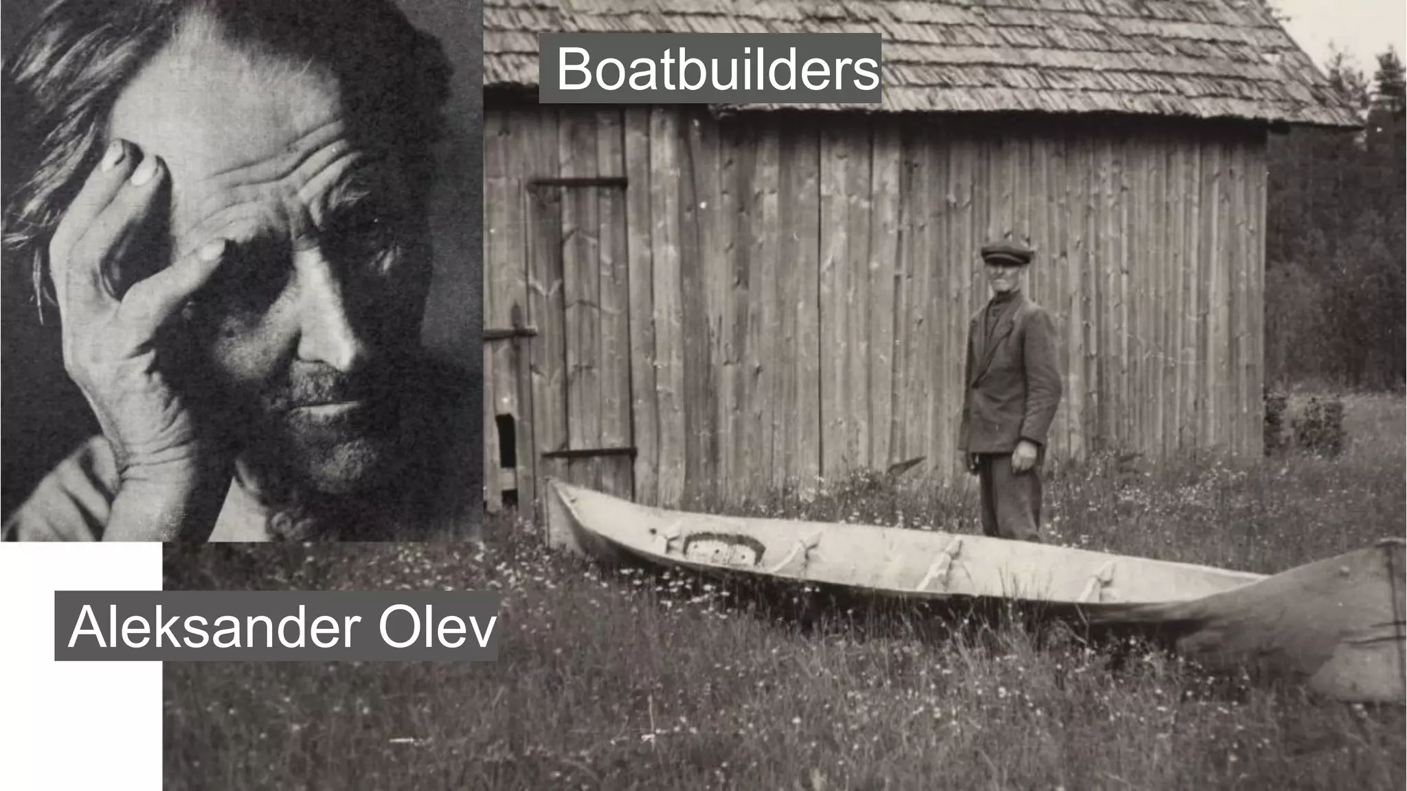 Aleksander Olev
Boatbuilders
 