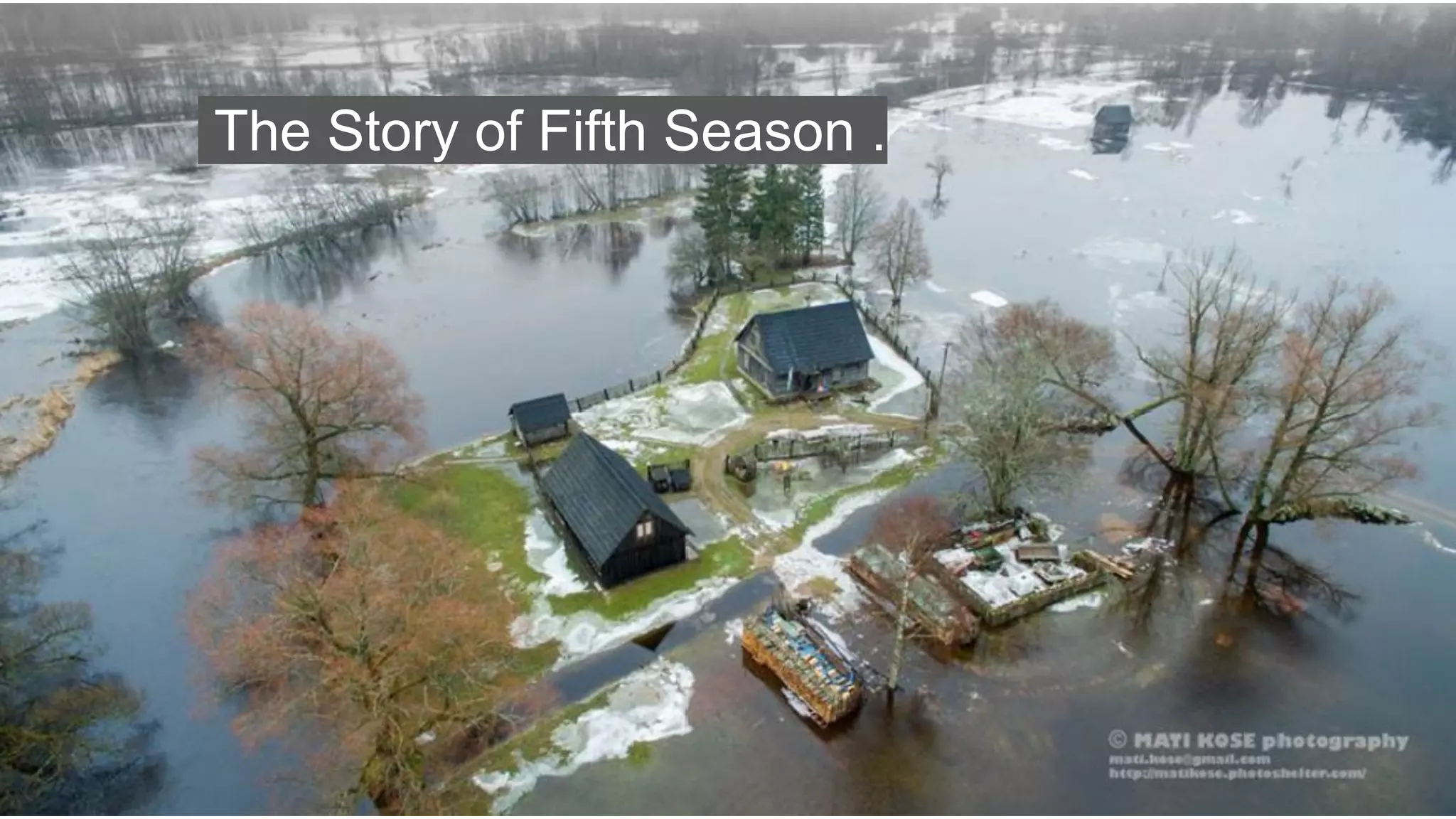 The Story of Fifth Season .
 