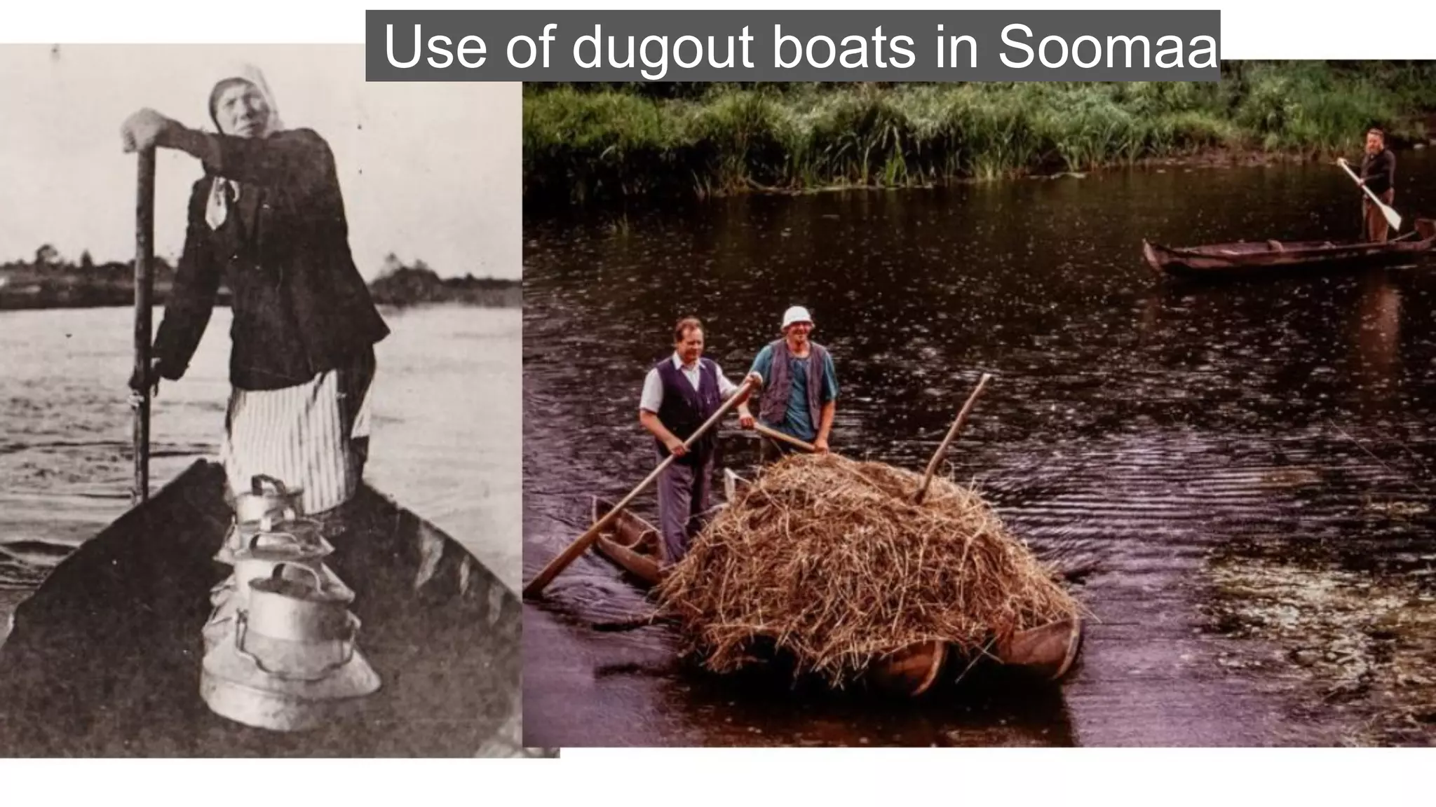 Use of dugout boats in Soomaa
 