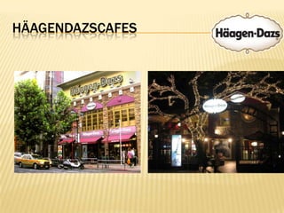 It was an immediate success, and its popularity led to a rapid expansion of Häagen-Dazs shops across the country.