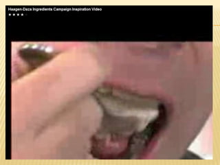 HAAGEN-DAZS ICE-CREAM: STRAWBERRY        HAAGEN -DAZS ICE-CREAM: CHOCOLATE