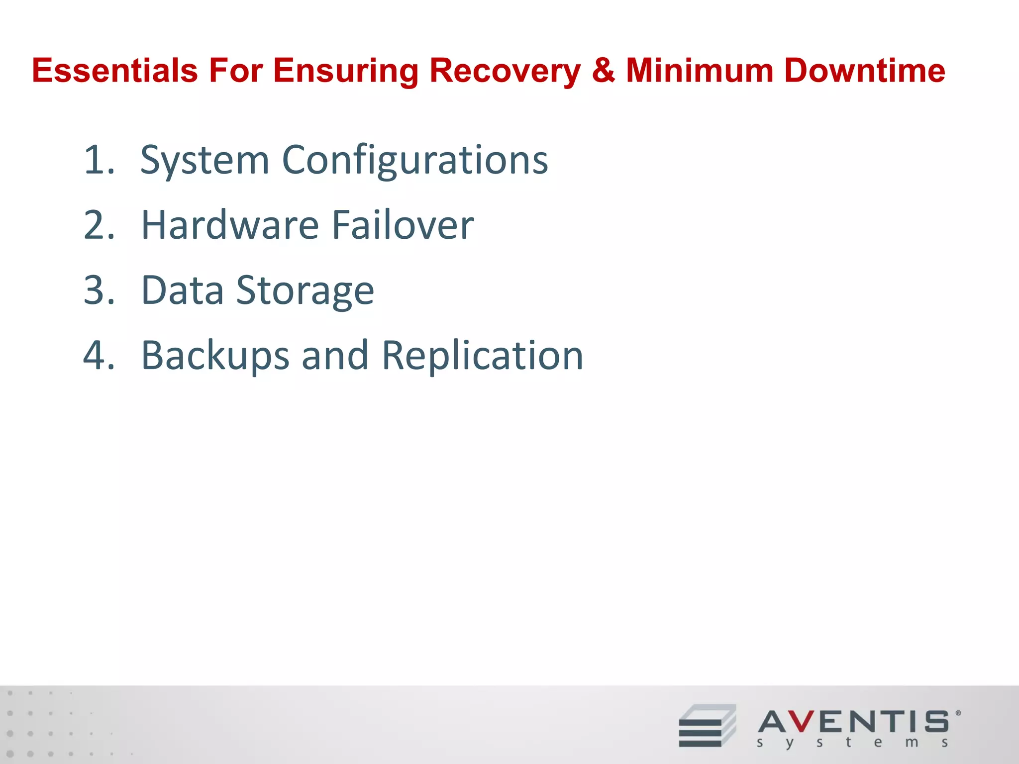 Essentials For Ensuring Recovery & Minimum Downtime

Recommended Configurations

 