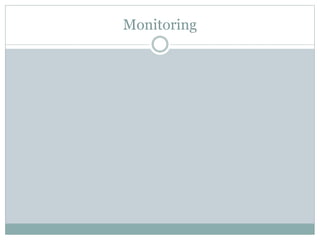 Monitoring
 
