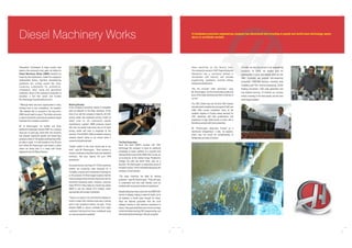 Diesel Machinery Works
Perunderai, Coimbatore: A dusty country road
leads to the company's main gate, but visitors to
Diesel Machinery Works (DMW) shouldn't be
fooled by first impressions. Inside the company's
whitewashed factory, high-tech manufacturing
operations are running around the clock,
producing components for automotive,
compressor, valve, pump and agricultural
customers. Much of the company's production is
exported, a fact that owner and founder
Mr. Shanmugam is particularly proud of.
““Although there are many opportunities in India,
Industry here is very competitive,” he explains.
“We realised that to succeed in the long term,
DMW would need to export. The Indian economy
is open to the whole world and we wanted to target
business from overseas customers.”
Mr. N Shanmugam, his brother and three
additional employees started DMW as a jobbing
shop just 14 years ago. Since then, the company
has enjoyed significant growth and these-days
employs a total of 150 people working three shifts,
six days a week. It is still located on the 20-acre
farm where Mr Shanmugam was raised, a place
where his family lives in a newly built house
adjacent to the 20,000sq.ft factory.

A Coimbatore precision engineering company has discovered that investing in people and world-class technology opens
doors to worldwide markets.

Haas machines on the factory floor.
The company's course in CNC Programming and
Operations has a curriculum defined in
consultation with industry, and includes
programming, operations, machine setting,
tooling and maintenance.
“We did consider other machines,” says
Mr. Shanmugam, “but the functionality, quality and
price of the Haas machines put them at the top of
our list.”
Working Smarter
In the company's workshop, stacks of completed
parts sit adjacent to the Haas machines. At the
time of my visit the company's Haas SL-30 CNC
turning centre was employed turning a batch of
wheel hubs for UK commercial vehicle
manufacturer, Leyland. DMW produces around
225 cast iron wheel hubs every day on its Haas
turning centre and each is inspected by the
operator. The ISO9001:2000 accredited company
certainly doesn't skimp or cut corners when it
comes to doing the job well.
“Quality control is the most crucial part of our
work,” says Mr Shanmugam,. “Each process is
closely monitored using flow charts and statistical
methods. We also deploy 5S and TPM
procedures.”
Across the factory, two Haas VF-3 CNC machining
centres are producing valve housings for a
Canadian company and compressor housings for
a US customer. Mr Shanmugam explains that the
valve housings would normally require the use of a
horizontal machining centre. However, using the
Haas HRT310 rotary table as a fourth axis allows
DMW to use the vertical VF-3 instead, which
represented a far smaller investment.
“There is no doubt in my mind that the decision to
invest in Haas CNC machine tools was a turning
point in the company's history,” he says. “It has
allowed DMW to secure contracts from major
customers that would not have considered using
our manual machine capability.”

The CNC Centre has two full time CNC trainers
who also teach students the principals of CAD and
CAM. After course completion many of the
students migrate to Europe where demand for
CNC operatives with both qualifications and
experience is high. Most remain in India, with a
few taking up posts with local companies.
Mr. Shanmugam describes himself as a
'technocrat entrepreneur', a title, he explains,
which may not sound as complimentary to
Westerners as it does to Indians.
The Next Generation
Such has been DMW's success with CNC
technology the company is using its newfound
knowledge to teach students at a recently built
training facility known at the DMW CNC Centre. As
an ex-lecturer at the nearby Kongu Polytechnic
College (his wife still works there, also as a
lecturer), Mr Shanmugam is particularly proud of
his latest venture. Of the 150 staff employed by the
company, 25 are trainees.
“The Haas machines are ideal for training
purposes,” says Mr Shanmugam. “They are easy
to understand and very user friendly, even for
students with no previous hands-on experience.”
Despite being less than a year old, the DMW CNC
Centre is already making a name for itself. Up to
30 students a month pass through its doors.
Most are diploma graduates from the local
colleges looking to add practical experience to
theory. They spend half their time in front of a Haas
control simulator learning CNC programming, and
the remaining time training on-the-job using the

“In India, we are very proud of our engineering
capability. At DMW, we always look for
opportunities to grow and expand what we can
offer. Currently we provide sub-assembly
production, CADCAM services, including solid
modelling and FEA, reverse engineering, 3D/2D
drawing conversion, CNC code generation and
raw material sourcing. To continue our success
means investing in the best people and the best
technology available.”

 