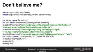 Questions?
tiny.cloudera.com/questions
HDFS
Log with Compactions
- Write Path
- Get Local for Record (Cached)
- First live in Memstore
- Sorting & batching
- Flush to New Hfile
- Later Hfiles will be compacted
Client
Master
RegionServer
Memstore
HFiles New HFiles
HFiles
WAL
 