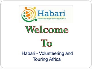 Habari - Volunteering and
Touring Africa
 
