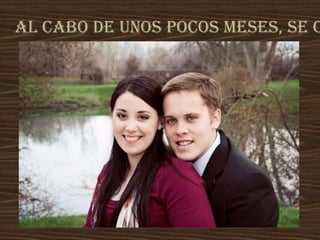 Al cabo de unos pocos meses, se c
 