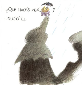 -¿Que haces ¿ca,
-RUGIÓ EL
 