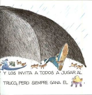 Y LOS INVITA A TODOS A JUGAR AL
€"''
TRUCO, PERO SIEMPRE GANA EL ffcf •
 