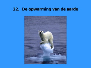 22. De opwarming van de aarde 