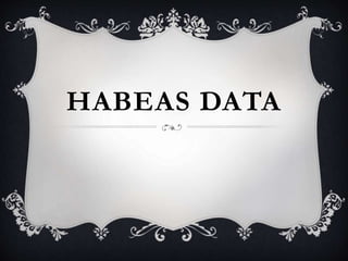 HABEAS DATA
 