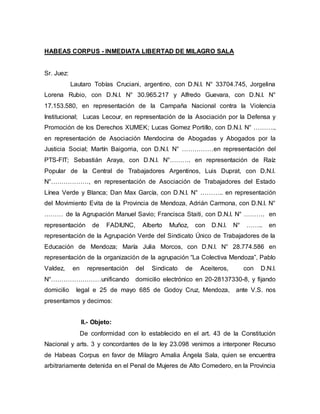 HABEAS CORPUS - INMEDIATA LIBERTAD DE MILAGRO SALA
Sr. Juez:
Lautaro Tobías Cruciani, argentino, con D.N.I. N° 33704.745, ...