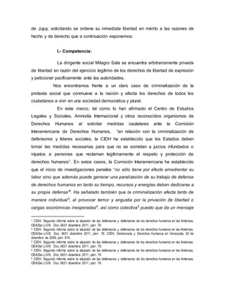 de Jujuy, solicitando se ordene su inmediata libertad en mérito a las razones de
hecho y de derecho que a continuación exp...