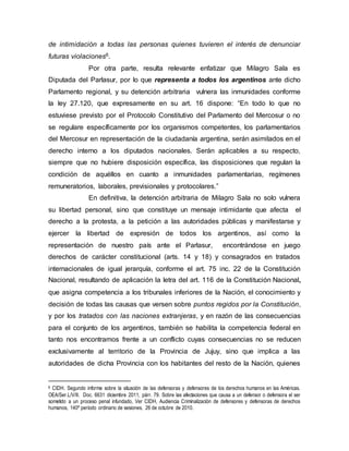 de intimidación a todas las personas quienes tuvieren el interés de denunciar
futuras violaciones6.
Por otra parte, result...