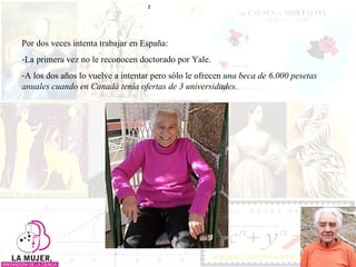 Por dos veces intenta trabajar en España: La primera vez no le reconocen doctorado por Yale. A los dos años lo vuelve a intentar pero sólo le ofrecen  una beca de 6.000 pesetas anuales cuando en Canadá tenía ofertas de 3 universidades.  
