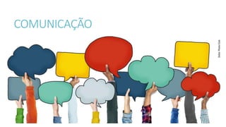 COMUNICAÇÃO
 