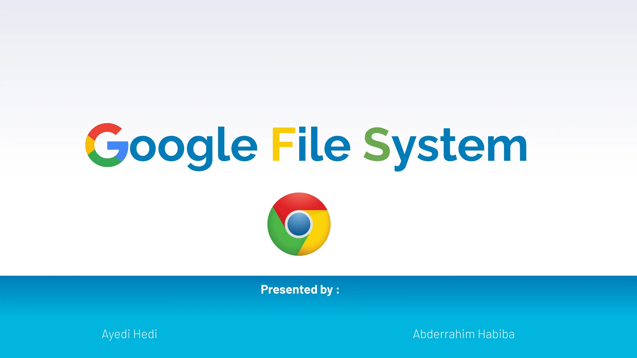 oogle File System
Presented by :
Ayedi Hedi Abderrahim Habiba
 