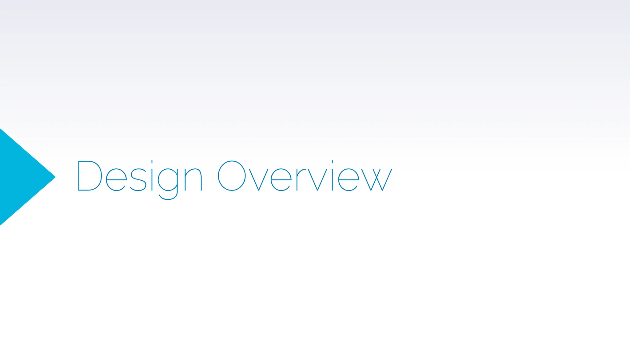 Design Overview
 