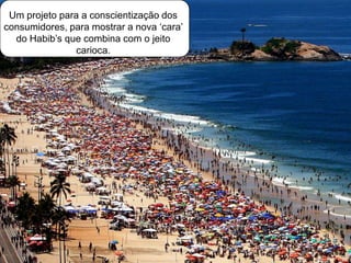  dá aspecto mais saudável à marca mostrando preocupação com a saúde.>>Habib’s deveria se preocupar mais com o seu cardápio, com opções mais saudáveis. O mercado consumidor está mais preocupado com a saúde e o bem estar deixando de lado as comidas gordurosas!Cor Laranja: estimulante, expansiva, afirmativa, construtiva, vivacidade, boa saúde e criatividade!