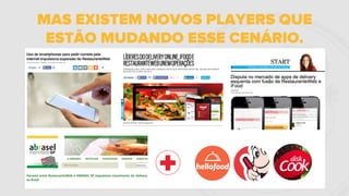 MAS EXISTEM NOVOS PLAYERS QUE
ESTÃO MUDANDO ESSE CENÁRIO.
 