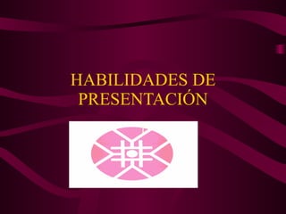 HABILIDADES DE PRESENTACIÓN 1 