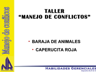 TALLER “MANEJO DE CONFLICTOS” BARAJA DE ANIMALES CAPERUCITA ROJA Manejo de conflicos 