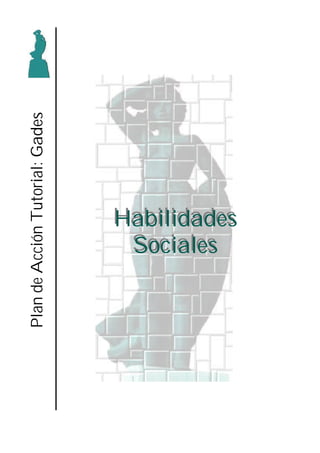PlandeAcciónTutorial:Gades
HabilidadesHabilidades
SocialesSociales
 
