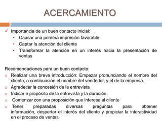 PROSPECCIÓNConsiste en identificación y localización sistemática de clientes potenciales ya sea actuales o futuros. Proceso permanente, donde resulta de gran utilidad disponer de una lista actualizada de clientes.