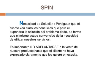 Debe crear un ambiente cordial, que se inicie en forma amigable, así el cliente se sentirá en predisposición a escuchar la presentación, para eso debe tener: