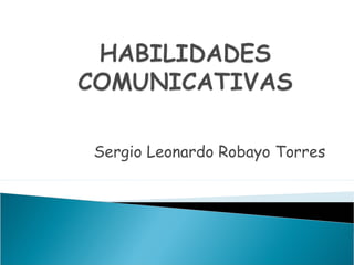 Sergio Leonardo Robayo Torres
 
