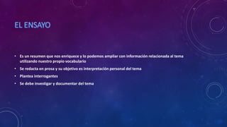 • Es un resumen que nos enriquece y lo podemos ampliar con información relacionada al tema
utilizando nuestro propio vocabulario
• Se redacta en prosa y su objetivo es interpretación personal del tema
• Plantea interrogantes
• Se debe investigar y documentar del tema
 