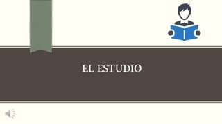 EL ESTUDIO
 