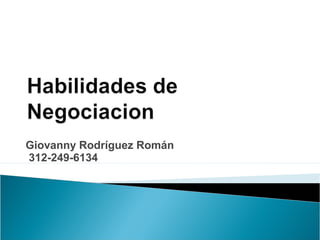 Giovanny Rodríguez Román
312-249-6134
 