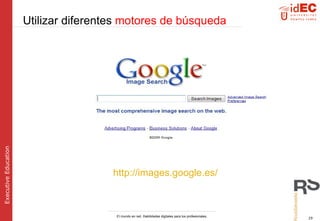 http://images.google.es/   Utilizar  diferentes  motores de búsqueda 