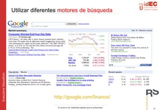 http://google.com/finance/   Utilizar  diferentes  motores de búsqueda 