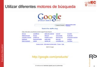 http://google.com/products/   Utilizar  diferentes  motores de búsqueda 