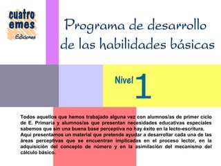 Nivel


Todos aquellos que hemos trabajado alguna vez con alumnos/as de primer ciclo
de E. Primaria y alumnos/as que presentan necesidades educativas especiales
sabemos que sin una buena base perceptiva no hay éxito en la lecto-escritura.
Aquí presentamos un material que pretende ayudar a desarrollar cada una de las
áreas perceptivas que se encuentran implicadas en el proceso lector, en la
adquisición del concepto de número y en la asimilación del mecanismo del
cálculo básico.
 