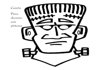 Careta
Para
decorar
con
pinturas
 