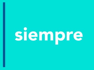 siempre
 