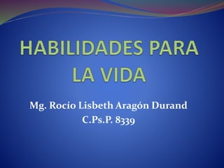 Mg. Rocío Lisbeth Aragón Durand
C.Ps.P. 8339
 