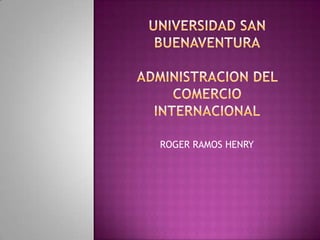 ROGER RAMOS HENRY
 