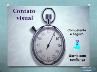Competente
 e seguro




Sorria com
confiança
 