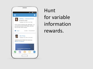 Hunt	
   
for	
  variable	
  
information	
   
rewards.
 